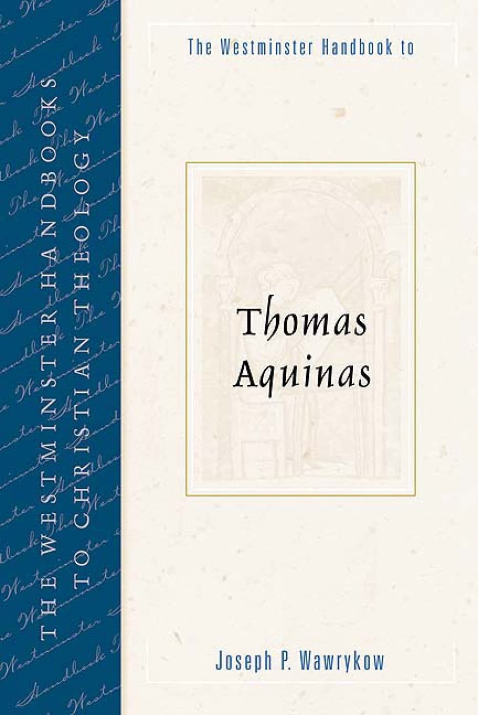 The Westminster Handbook to Thomas Aquinas (Westminster Handbooks to Christian Theology),Used