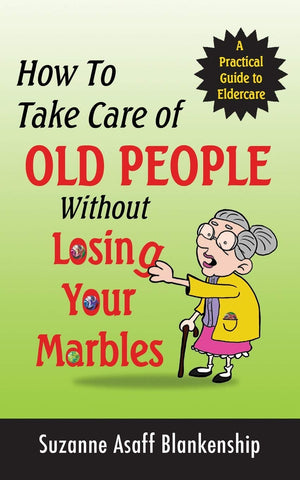 How To Take Care of Old People Without Losing Your Marbles,Used