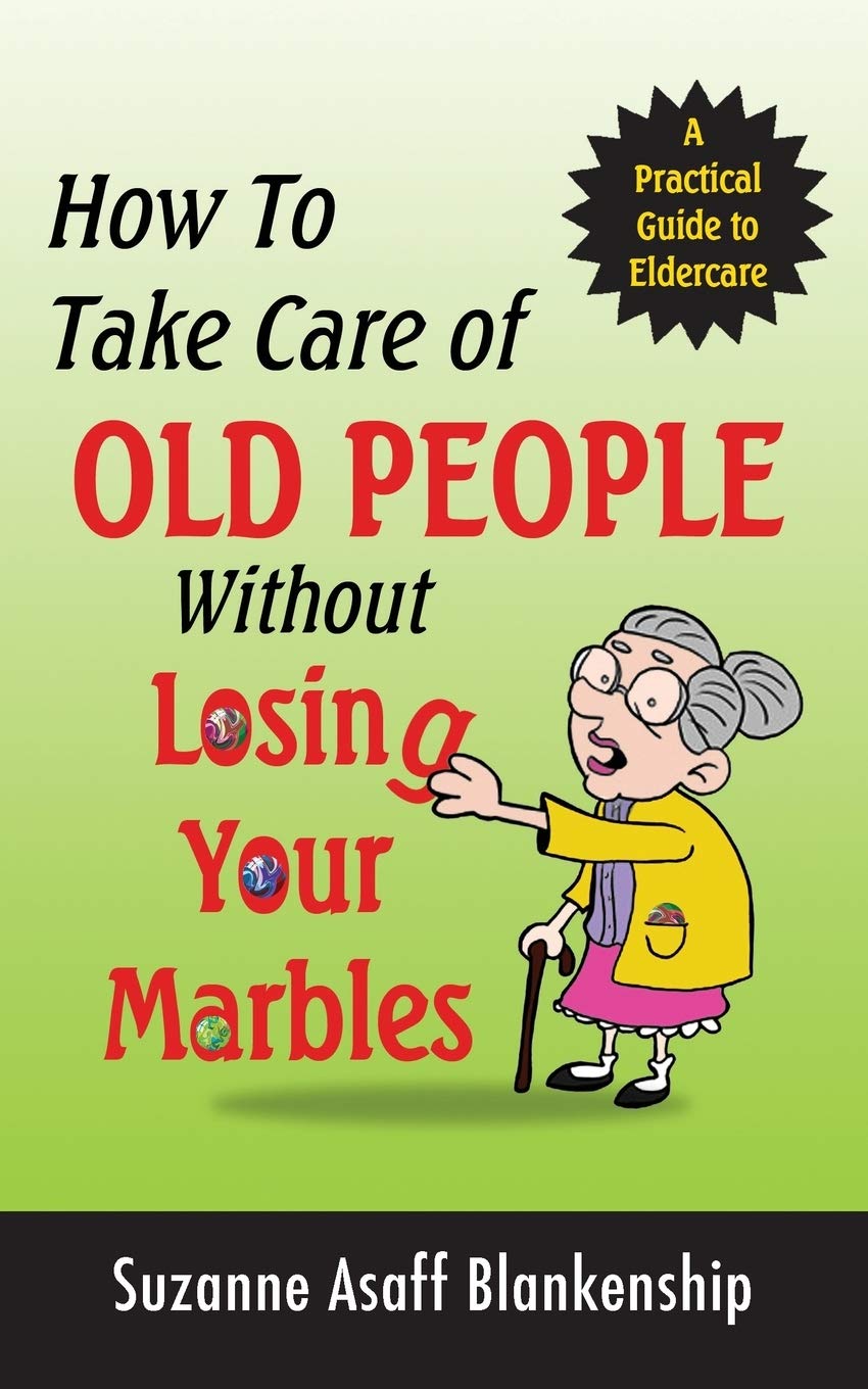 How To Take Care of Old People Without Losing Your Marbles,Used