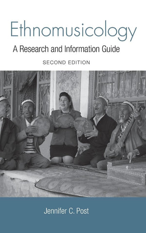 Ethnomusicology: A Research And Information Guide (Routledge Music Bibliographies)