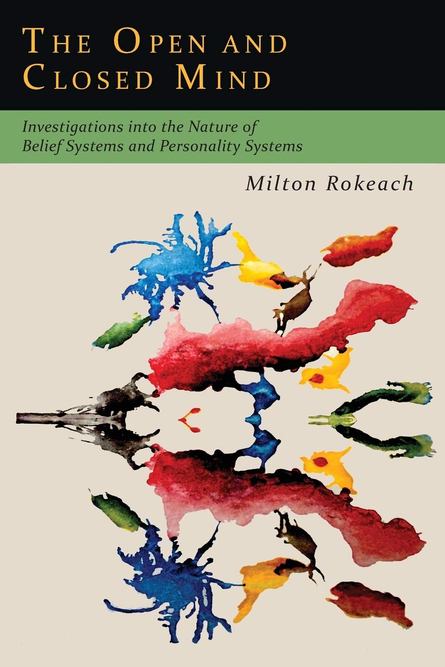 The Open and Closed Mind: Investigations into the Nature of Belief Systems and Personality Systems,Used