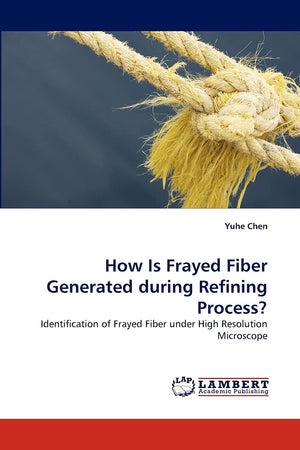 How Is Frayed Fiber Generated during Refining Process?: Identification of Frayed Fiber under High Resolution Microscope,Used