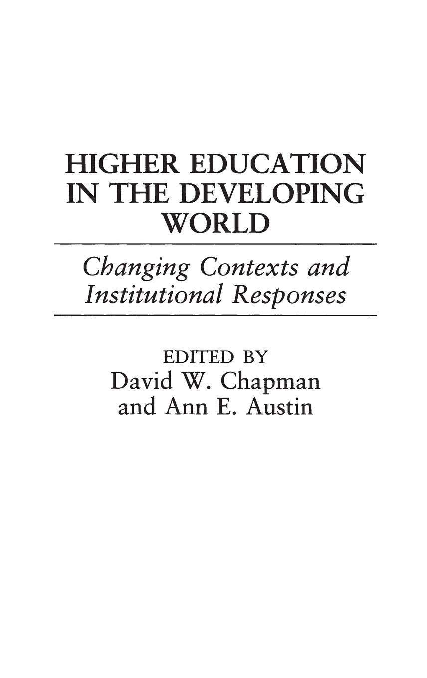 Higher Education In The Developing World: Changing Contexts And Institutional Responses,New