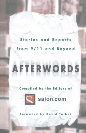 Afterwords: Stories And Reports From 9/11 And Beyond
