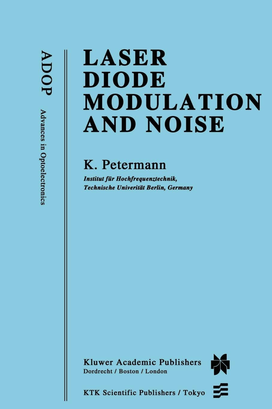 Laser Diode Modulation and Noise (Advances in OptoElectronics, 3),Used