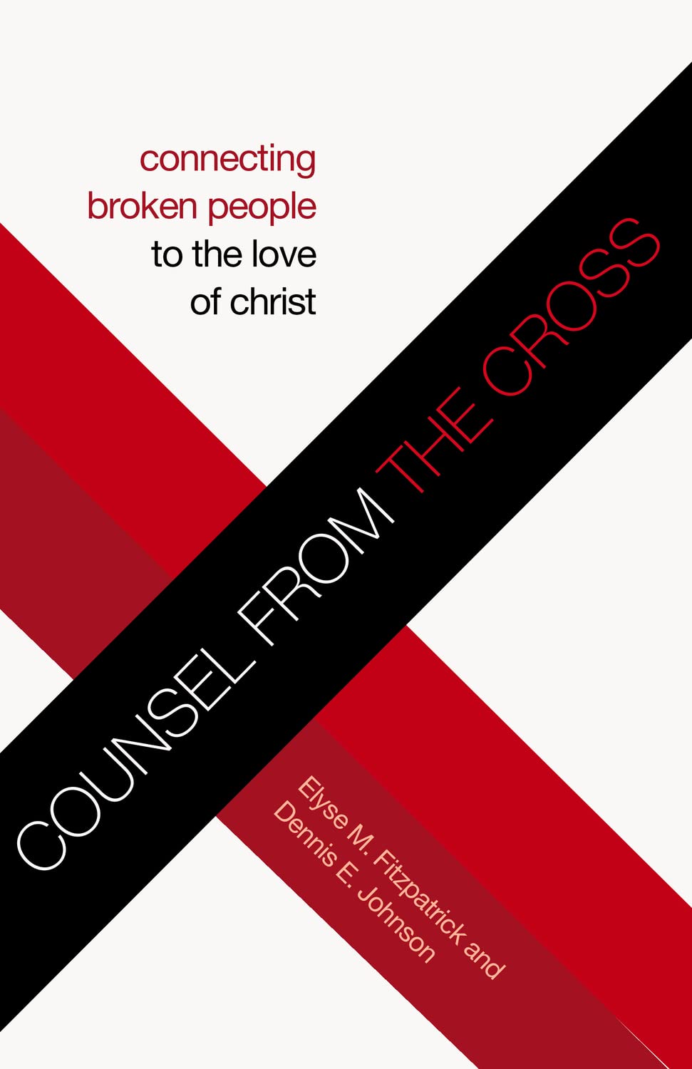 Counsel from the Cross: Connecting Broken People to the Love of Christ (Redesign),Used