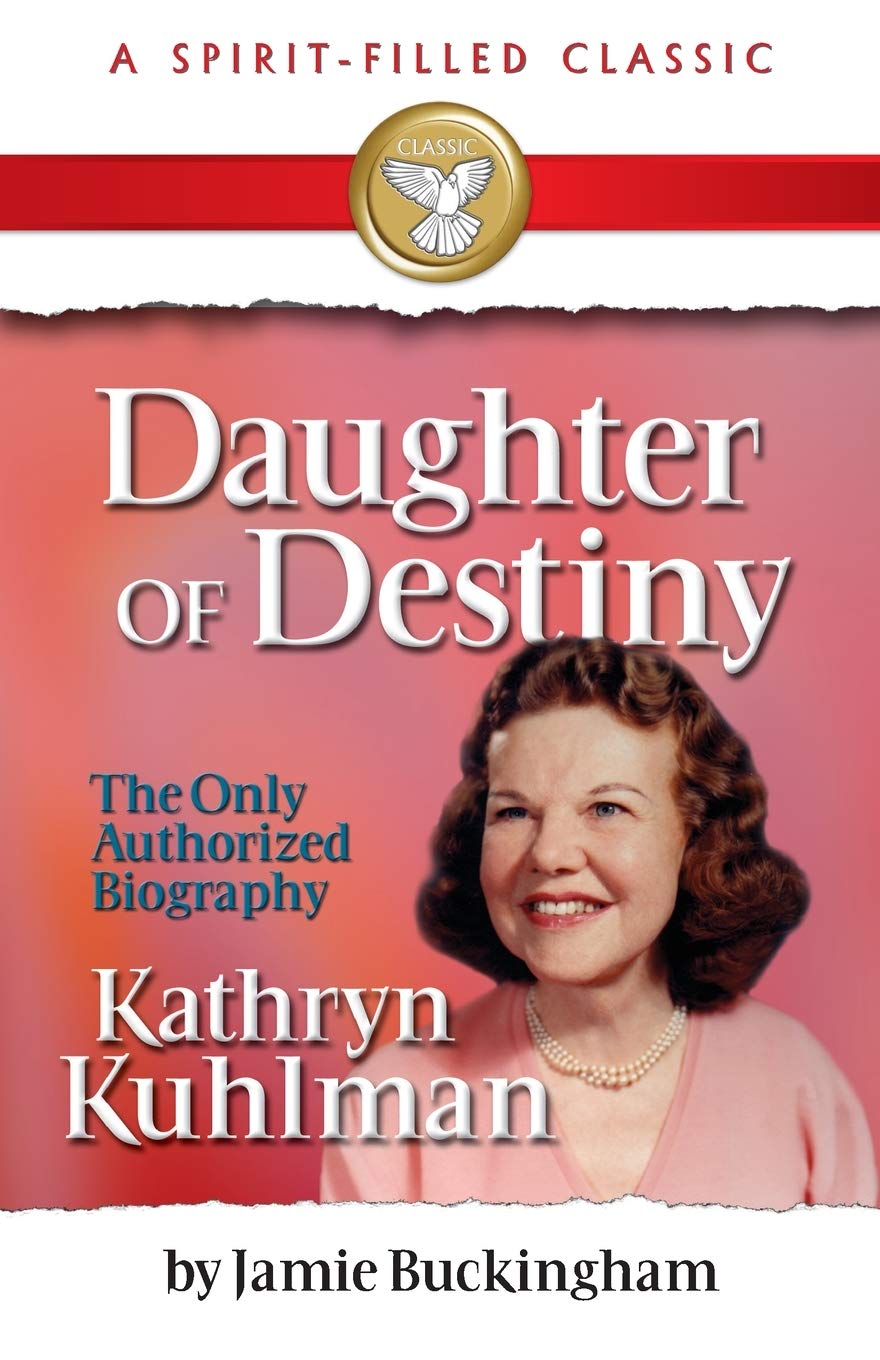 Daughter of Destiny: Kathryn Kuhlman,Used
