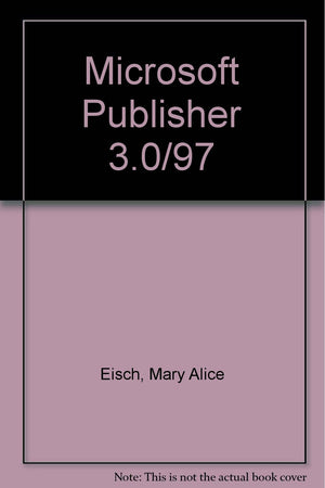 Microsoft Publisher 3.0/97 for Windows 95: QuickTorial,Used