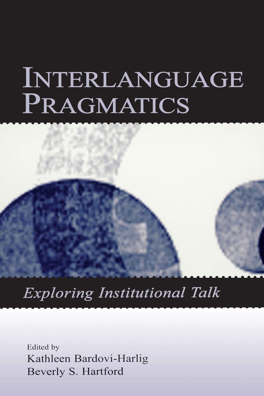 Interlanguage Pragmatics (Second Language Acquisition Research Series),Used