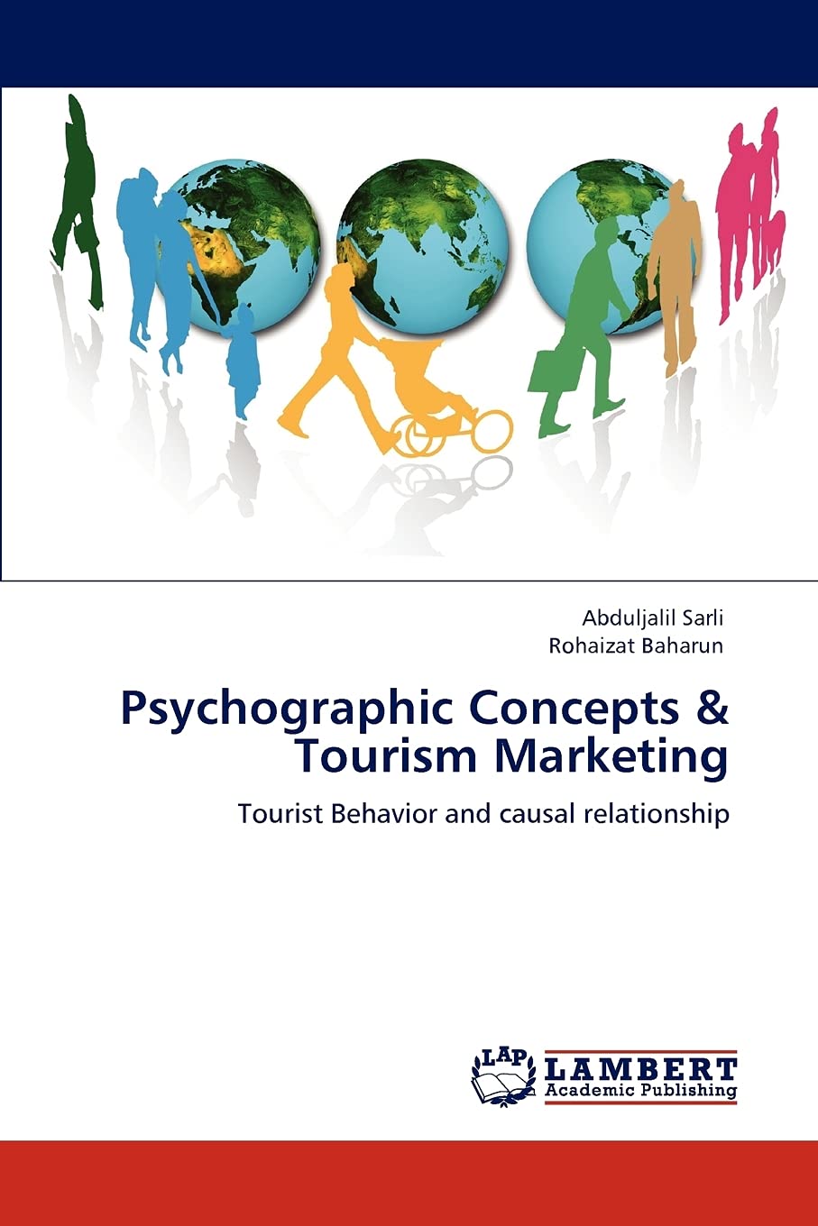 Psychographic Concepts & Tourism Marketing: Tourist Behavior and causal relationship,Used