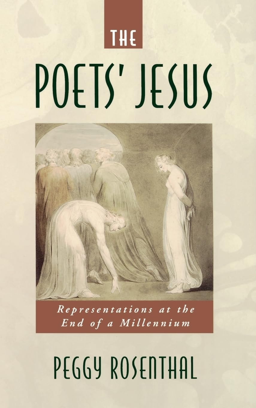 The Poets' Jesus: Representations at the End of a Millennium,Used