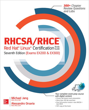 Rhcsa/Rhce Red Hat Linux Certification Study Guide, Seventh Edition (Exams Ex200 & Ex300) (Rhcsa/Rhce Red Hat Enterprise Linux C