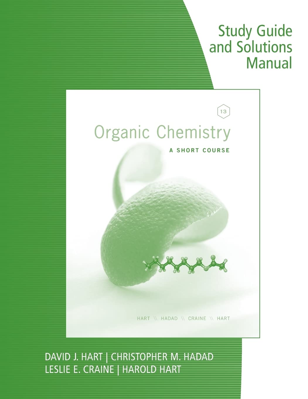 Study Guide With Solutions Manual For Hart/Craine/Hart/Hadad'S Organic Chemistry: A Short Course, 13Th,Used
