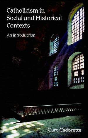 Catholicism in Social and Historical Contexts: An Introduction,Used