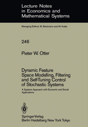 Dynamic Feature Space Modelling, Filtering and SelfTuning Control of Stochastic Systems: A Systems Approach with Economic and S,Used