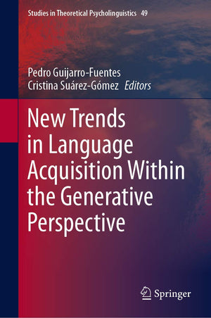 New Trends in Language Acquisition Within the Generative Perspective (Studies in Theoretical Psycholinguistics, 49),Used
