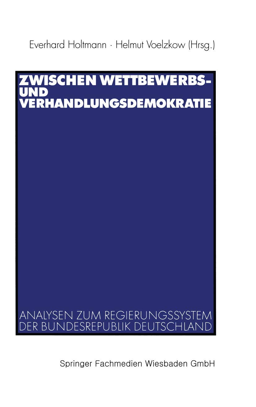 Zwischen Wettbewerbs und Verhandlungsdemokratie: Analysen zum Regierungssystem der Bundesrepublik Deutschland (German Edition),Used