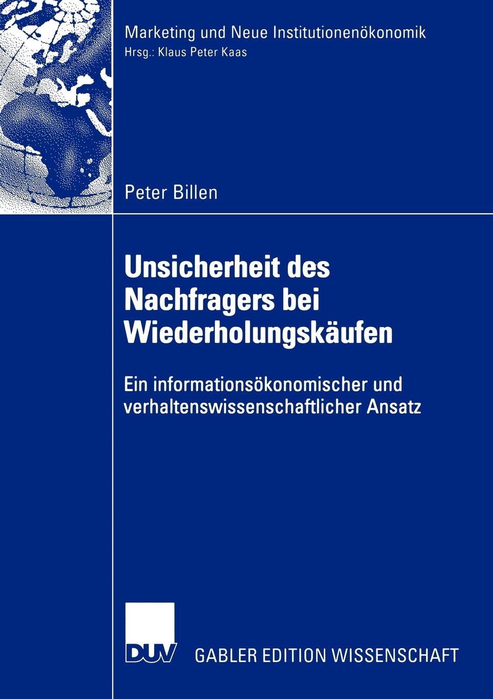 Unsicherheit des Nachfragers bei Wiederholungskufen: Ein informationskonomischer und verhaltenswissenschaftlicher Ansatz (Market,Used