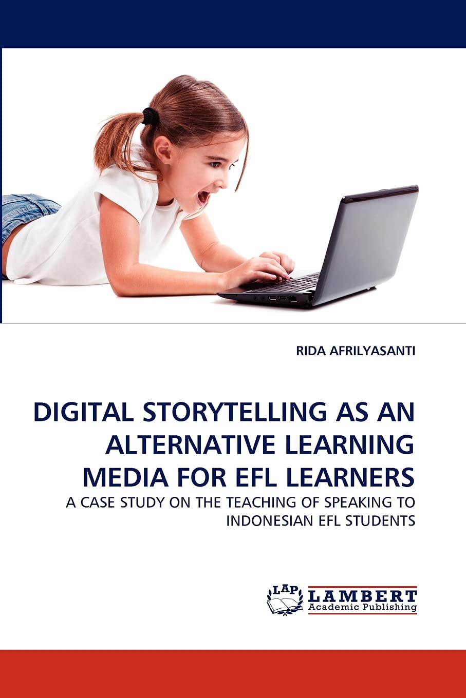 DIGITAL STORYTELLING AS AN ALTERNATIVE LEARNING MEDIA FOR EFL LEARNERS: A CASE STUDY ON THE TEACHING OF SPEAKING TO INDONESIAN E,Used