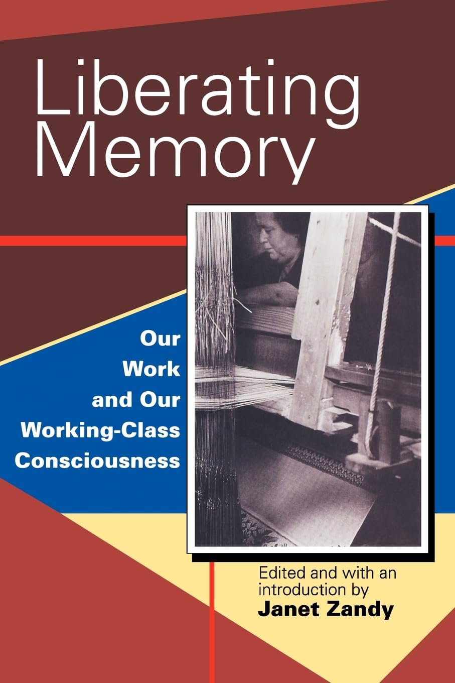 Liberating Memory: Our Work And Our Workingclass Consciousness,Used