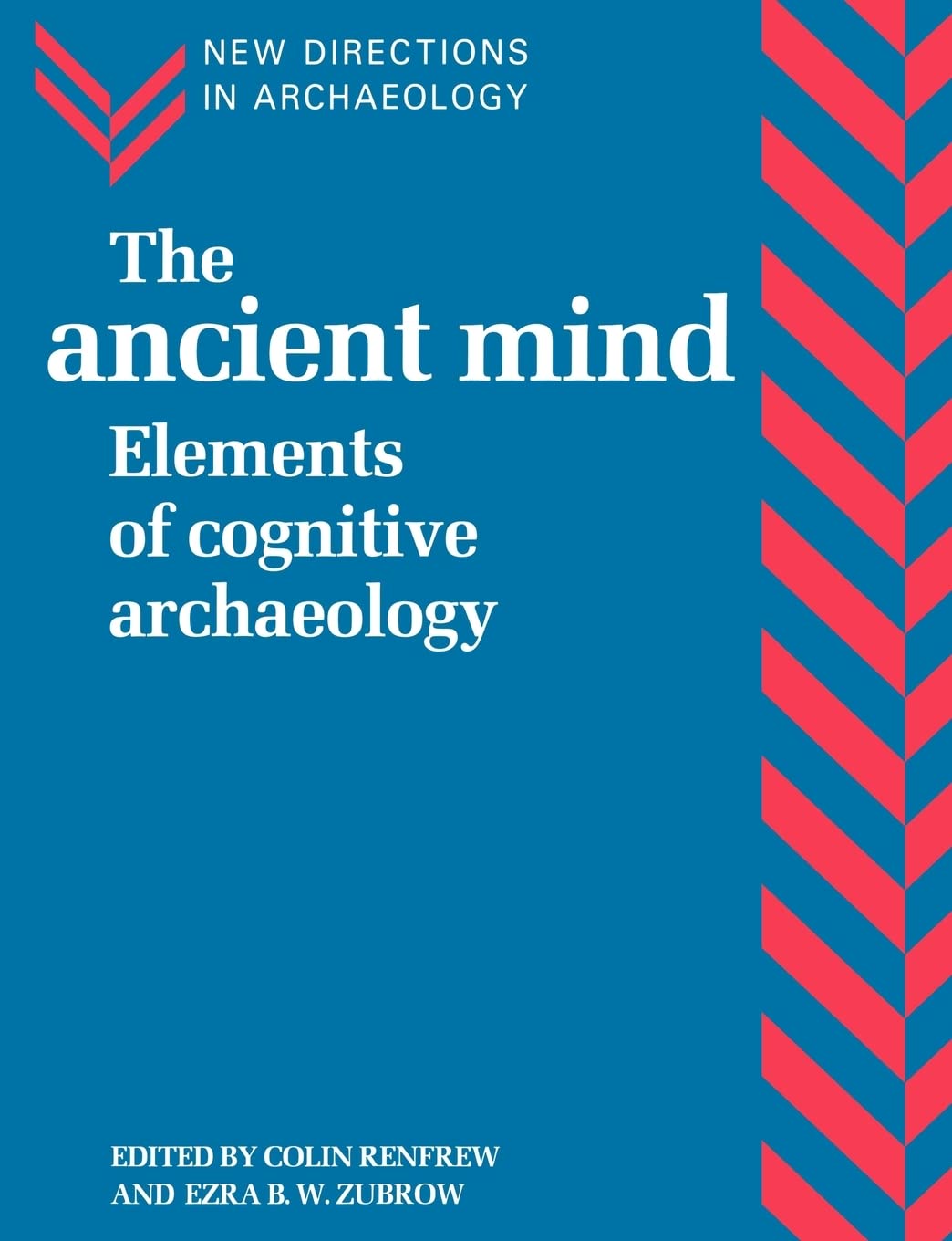 The Ancient Mind: Elements of Cognitive Archaeology (New Directions in Archaeology),Used