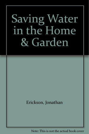 Saving Water in the Home & Garden,Used