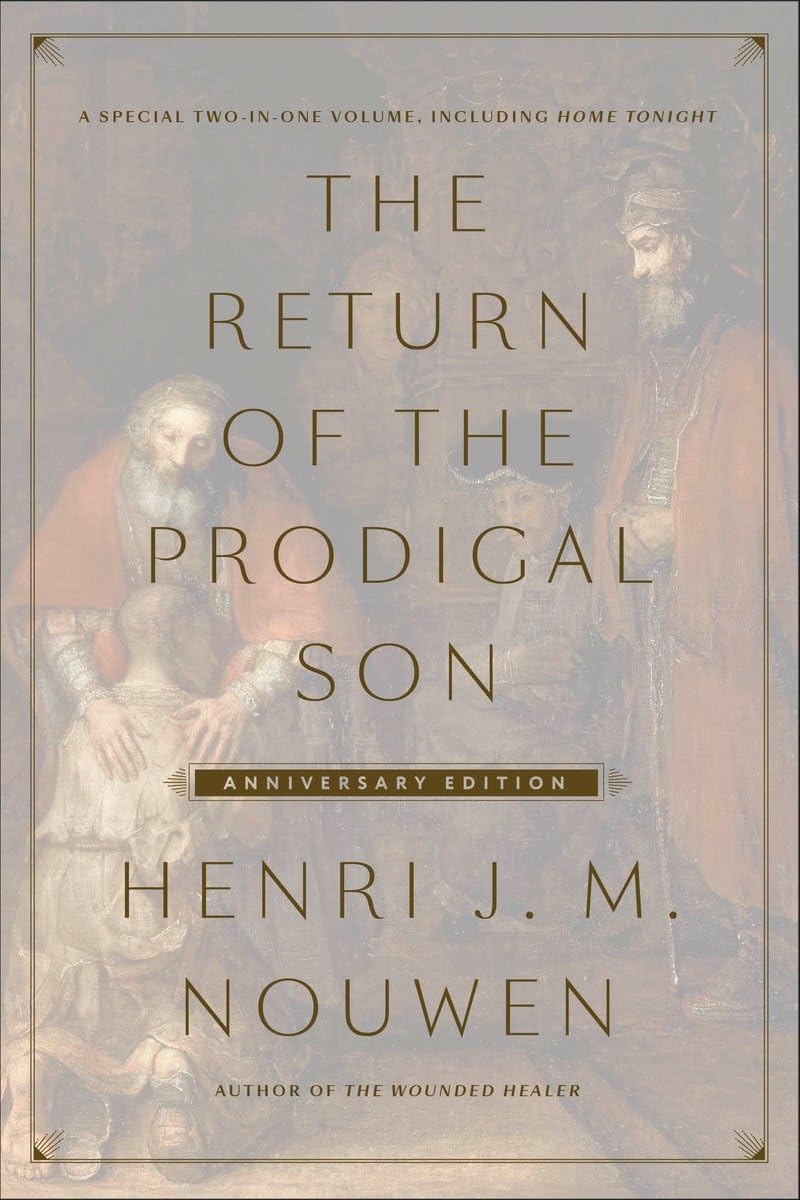 The Return Of The Prodigal Son Anniversary Edition: A Special Twoinone Volume, Including Home Tonight
