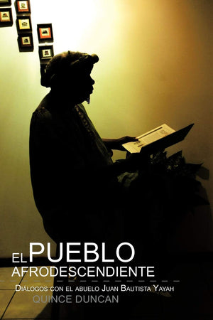 El Pueblo Afrodescendiente: Dilogos Con El Abuelo Juan Bautista Yayah (Spanish Edition),Used