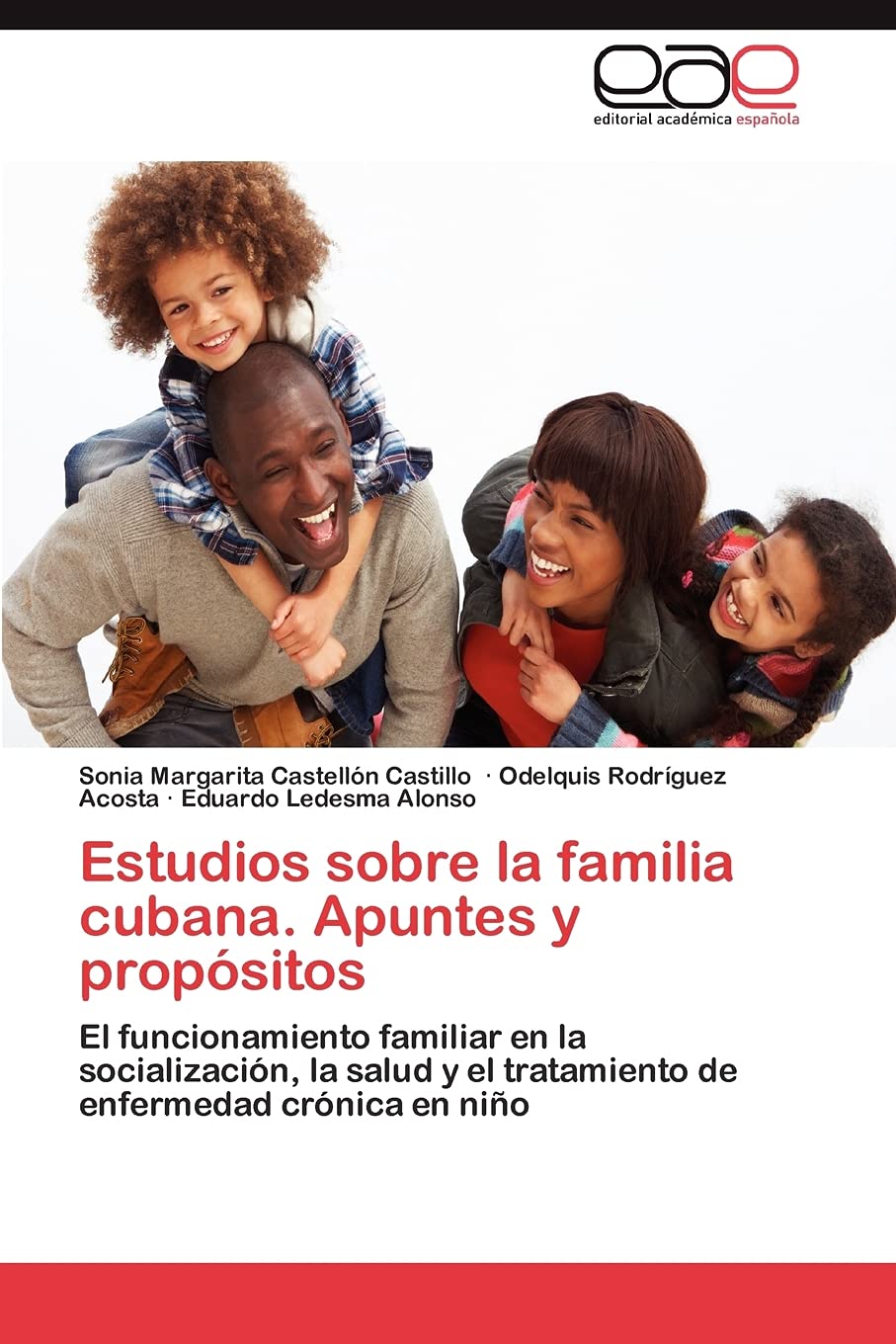 Estudios sobre la familia cubana. Apuntes y propsitos: El funcionamiento familiar en la socializacin, la salud y el tratamie,Used