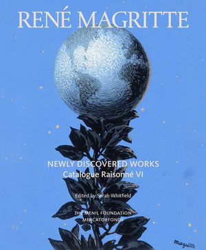 Ren Magritte: Newly Discovered Works: Catalogue Raisonn Volume Vi: Oil Paintings, Gouaches, Drawings,New