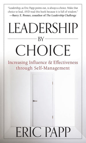 Leadership By Choice: Increasing Influence And Effectiveness Through Selfmanagement,Used