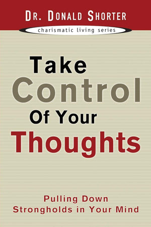 Take Control of Your Thoughts: Pulling Down Strongholds in Your Mind,Used