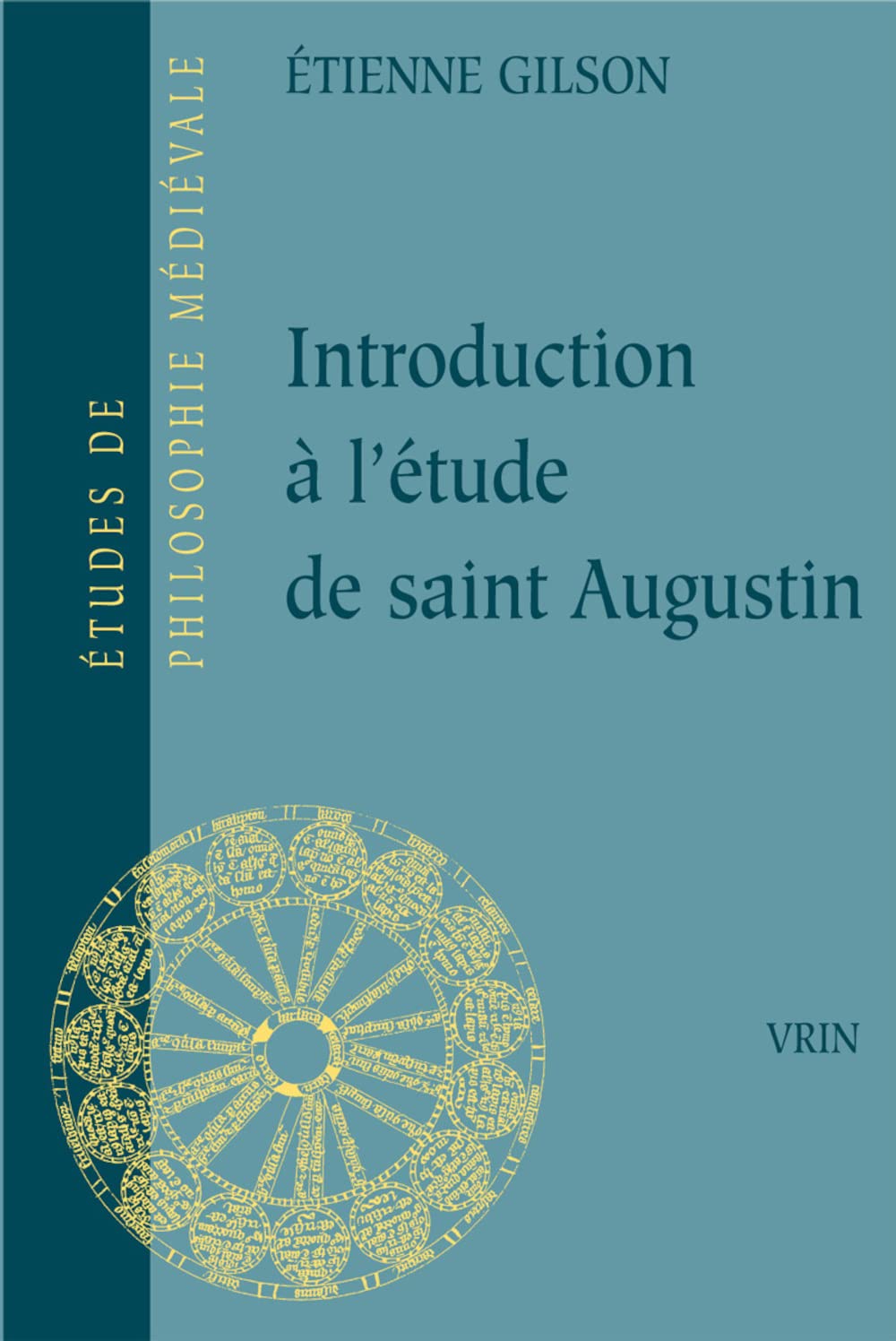 Introduction A L'Etude De Saint Augustin (Etudes De Philosophie Medievale) (French Edition),Used