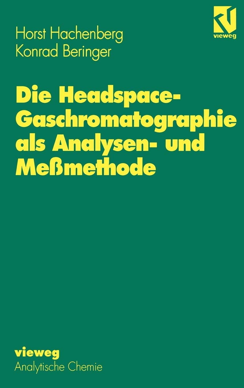 Die HeadspaceGaschromatographie als Analysen und Memethode (German Edition),Used