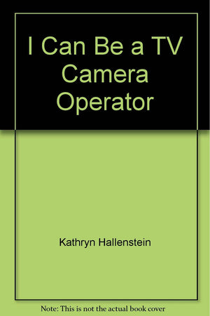 I Can Be A Tv Camera Operator (I Can Be Books),New