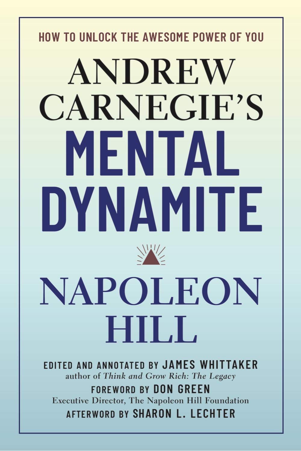Andrew Carnegie's Mental Dynamite: How to Unlock the Awesome Power of You,Used