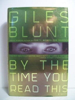 By The Time You Read This: A Novel