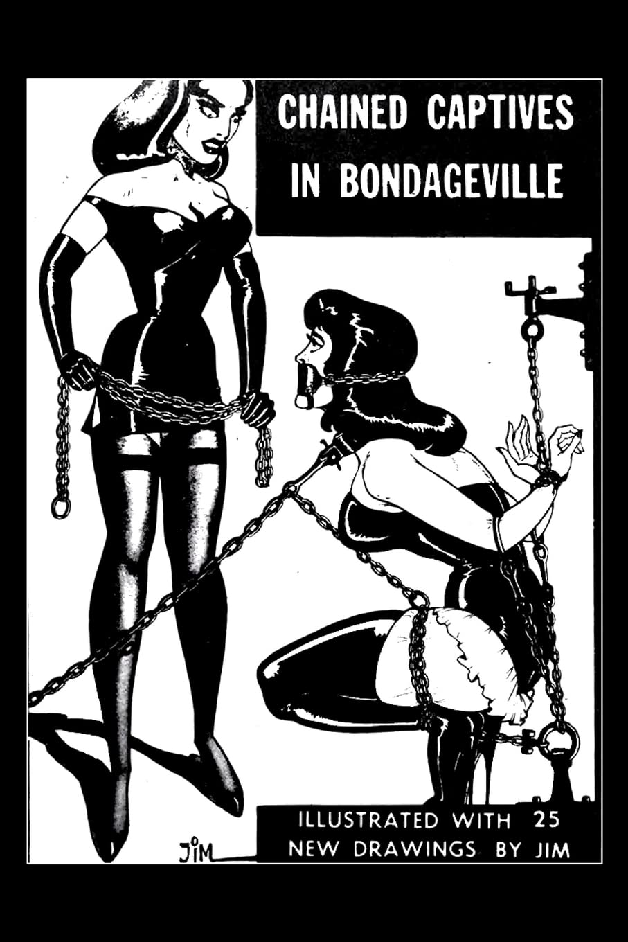 Chained Captives In Bondageville: Illustrated With 25 New Drawings