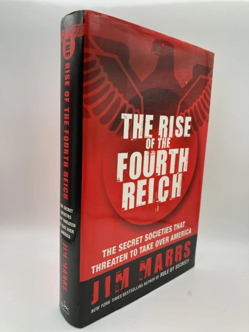 The Rise of the Fourth Reich: The Secret Societies That Threaten to Take Over America,Used