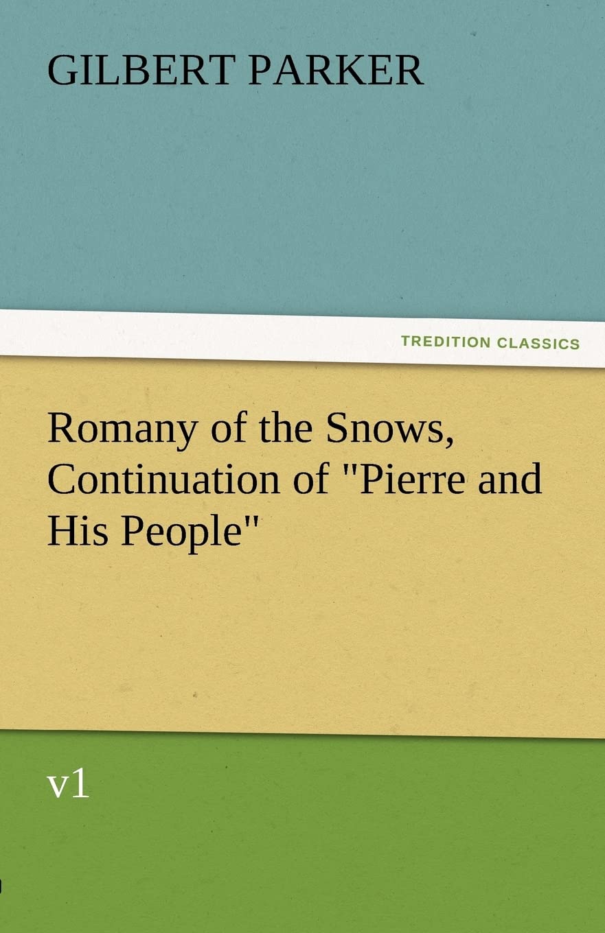 Romany of the Snows, Continuation of Pierre and His People, V1,Used