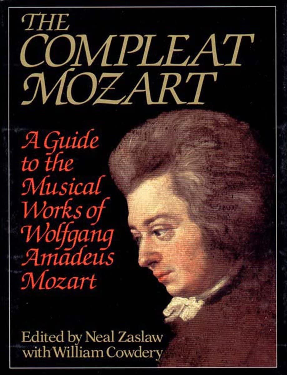 The Compleat Mozart: A Guide to the Musical Works of Wolfgang Amadeus Mozart,Used