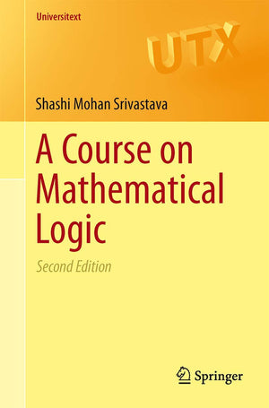 A Course On Mathematical Logic (Universitext),New