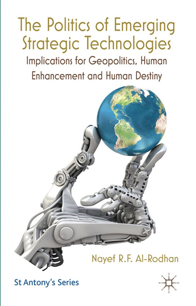 The Politics of Emerging Strategic Technologies: Implications for Geopolitics, Human Enhancement and Human Destiny (St Antony's ,Used