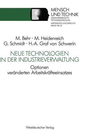 Neue Technologien in der Industrieverwaltung: Optionen vernderten Arbeitskrfteeinsatzes (Sozialvertrgliche Technikgestaltung, Ma,Used
