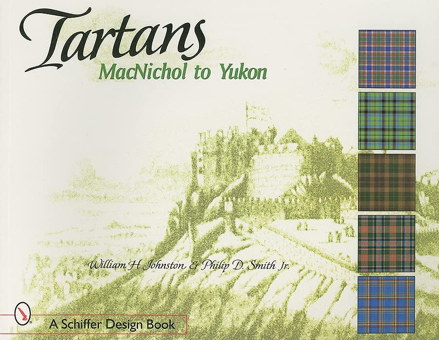 Tartans: Macnichol to Yukon (Schiffer Design Book),Used