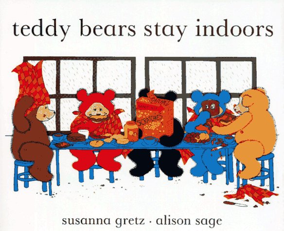 Teddy Bears Stay Indoors,New