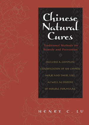 Chinese Natural Cures: Traditional Methods for Remedy and Prevention,Used