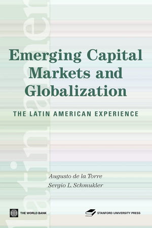 Emerging Capital Markets and Globalization: The Latin American Experience (Latin American Development Forum),Used