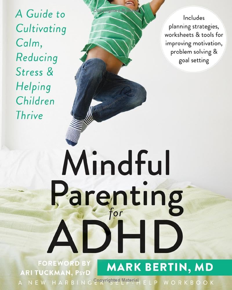 Mindful Parenting For Adhd: A Guide To Cultivating Calm, Reducing Stress, And Helping Children Thrive (A New Harbinger Selfhelp,Used