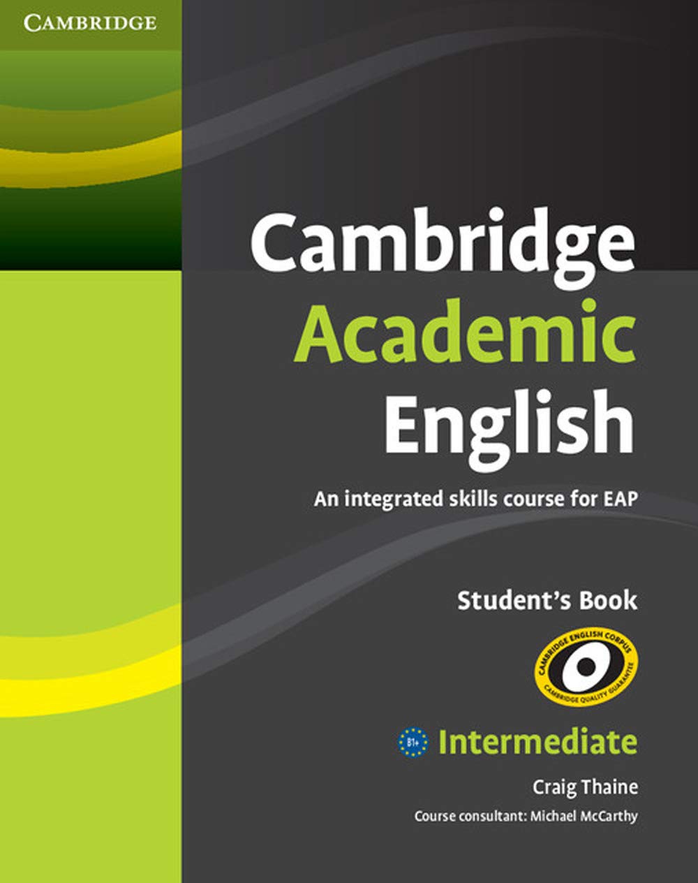 Cambridge Academic English B1+ Intermediate Student's Book: An Integrated Skills Course for EAP (Cambridge Academic English Cour,Used